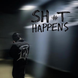 Sh*t Happens (Explicit)