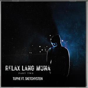 Relax Lang Muna II (feat. Sketchystein) [Explicit]