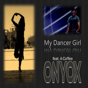 My Dancer Girl (feat. A-Coffee)