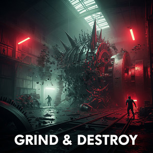 GRIND & DESTROY