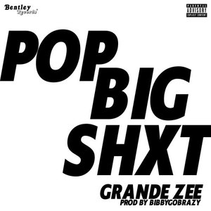 Pop Big Shxt (Explicit)