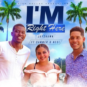 I'm Right Here (feat. Sammer & Nesi)