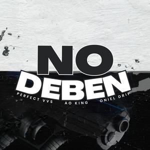 No deben (feat. Ao King & OnielDrip) (Explicit)