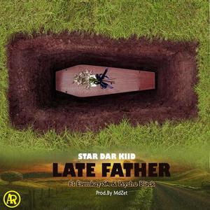 LATE FATHER (feat. PSYCHO BLACK & ESEMKAY SA)