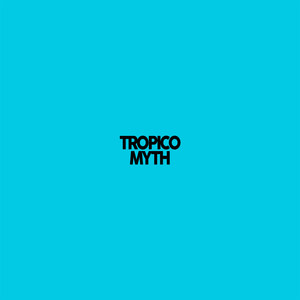 Tropico Myth(feat. Boddhi Satva)