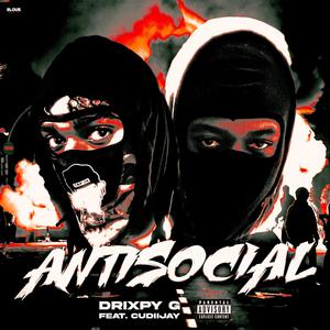 Antisocial (feat. Cudiijay) [Explicit]