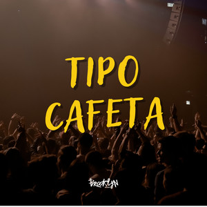 Tipo Cafeta (Explicit)