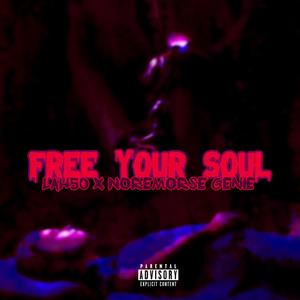 Free Your Soul (feat. Noremorse Genie) [Explicit]