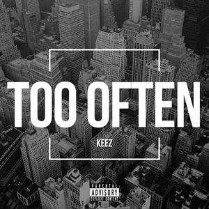 Too Often (Explicit)
