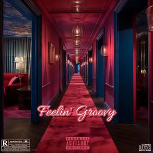 feelin' groovy (feat. FTH K1DDO & iOSH) (Explicit)