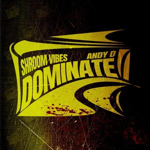 Dominate (feat. Andy D) (Explicit)