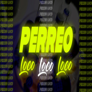 Perreo Loco