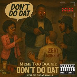 Don't Do Dat (feat. Big Dugar & M4L1K) (Explicit)