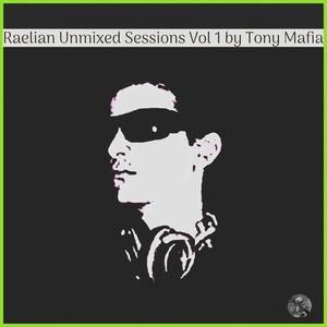 Raelian Unmixed Sessions Vol 1 by Tony Mafia