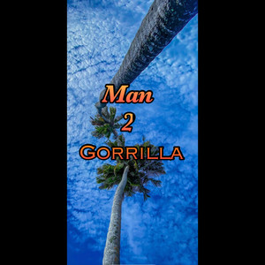 Man 2 Gorrilla (Explicit)