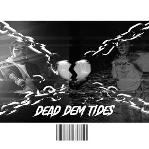Dead Dem Tides (feat. Swaezie)