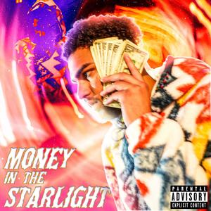 Money In The Starlight (Explicit)