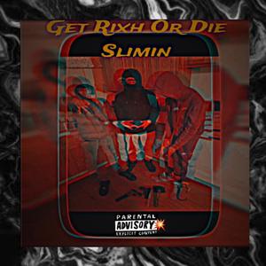 Get Rxch Or Die Slimin (Explicit)