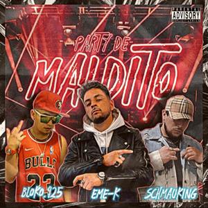 Party De Maldito (feat. $chmauking & Bloko.925) [Explicit]