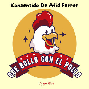 Que Rollo Con el Pollo