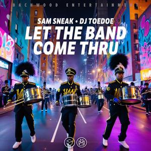 Let The Band Come Thru (feat. DJ TOEDOE|Explicit)