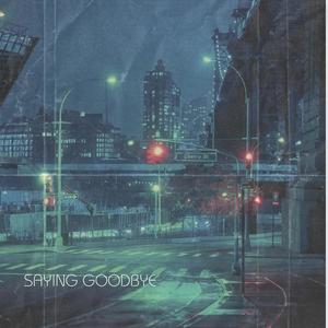 Saying Goodbye (Explicit)
