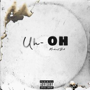 Uh-Oh (Explicit)