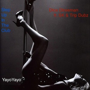 Step in da Club (Yayo Yayo) [feat. Trip Dubz & SK & Trip Dubz]