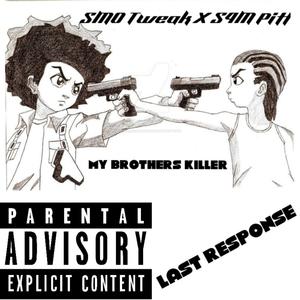 My Brothers Killer (Last Response MBK) (feat. S4M Pitt) (Explicit)