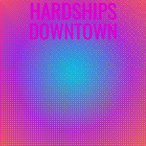 Hardships Downtown