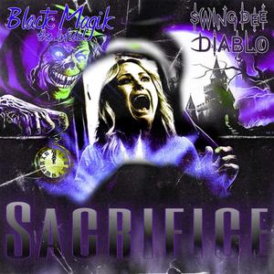 Sacrifice (feat. Swing Dee Diablo) [Explicit]