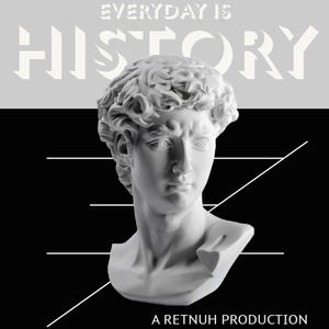 EVERYDAY IS HISTORY (Explicit)