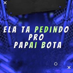 ELA TA PEDINDO PRO PAPAI BOTA (Explicit)