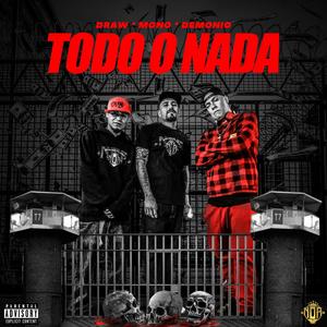 Todo O Nada (feat. Mono & el Demonio) [Explicit]