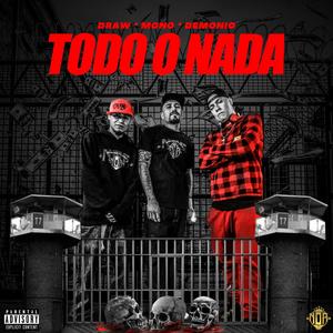 Todo O Nada (feat. Mono & el Demonio) (Explicit)