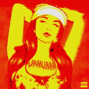 Laranjinha (Explicit)