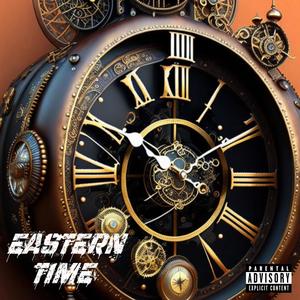 Eastern Time EP (Explicit)