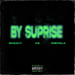 BY SUPRISE (feat. 03evela) [Explicit]