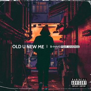 Old U New Me (feat. Diverse) [Explicit]