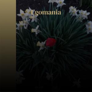 Egomania