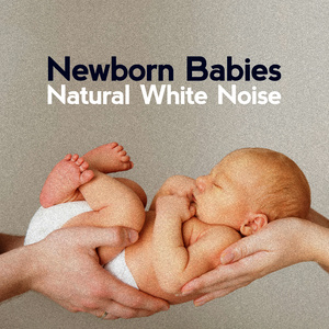 Newborn Babies Natural White Noise