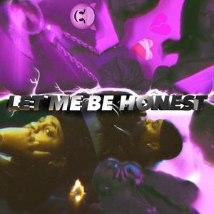 LET ME BE HONEST! (Explicit)