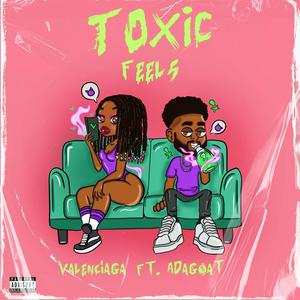 Toxic Feels (feat. ADaGoat) [Explicit]