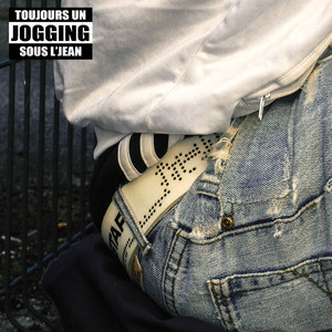 Toujours Un Jogging Sous L'Jean (Explicit)