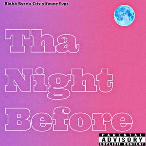 Tha Night Before (Explicit)