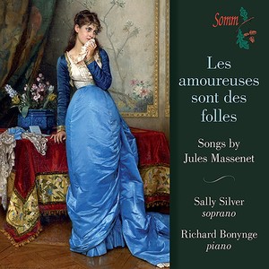 MASSENET, J.: Vocal Music (Les amoureuses sont des folles) [S. Silver, Bonynge]