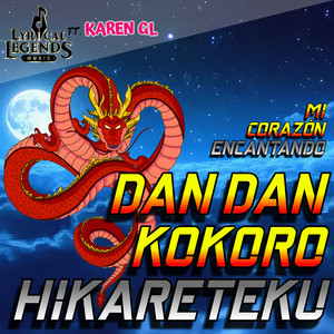 Mi Corazón Encantado / Dan Dan Kokoro Hikareteku