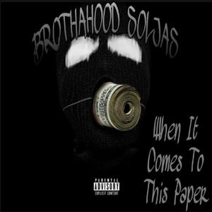 WHEN IT COMES TO DAT PAPER (feat. BHS BIGMONEY) [Explicit]