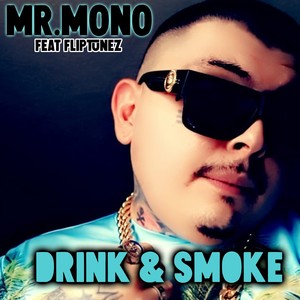 Drink & Smoke (feat. FlipTunes) [Explicit]