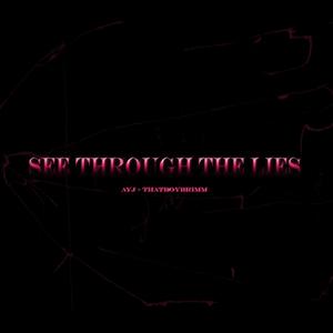 see through the lies (Explicit)